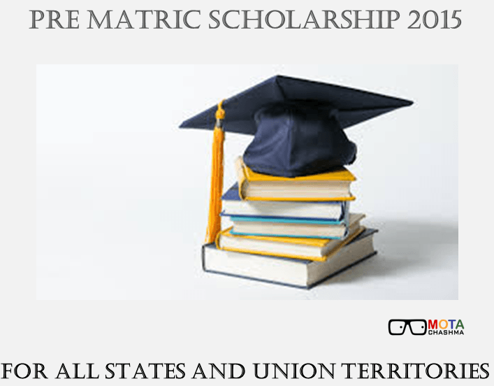 Pre Matric Scholarship 2015 for all States and Union Territories in India
