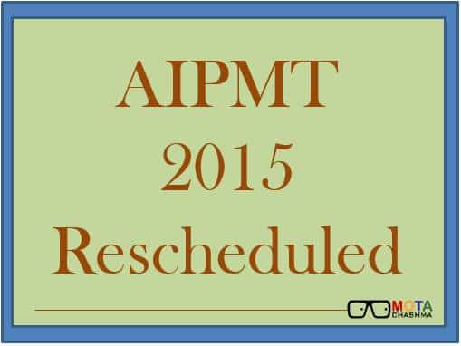 aipmt is rescheduled