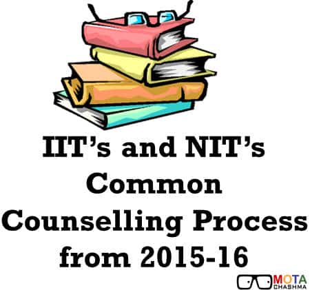 IIT's and NIT's Common Counselling Process from 2015-16