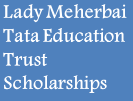 Lady Meherbai D Tata Education Trust Scholarship 2017-18 to Study Abroad