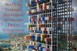 Steel City: Container Skyscrapers Architecture Design Competition 