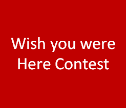Wish you were here Contest